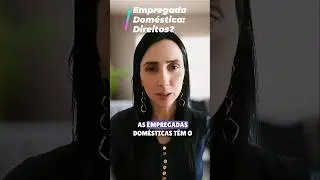QUAIS OS DIREITOS DE UMA EMPREGADA DOMESTICA? #empregadadomestica