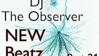 DJ The Observer  New Beatz  Part 21