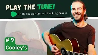 PLAY THE TUNE! # 9 Cooley's | irish session guitar backing tracks