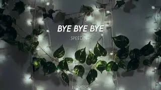 Bye, bye, bye - (speed up)