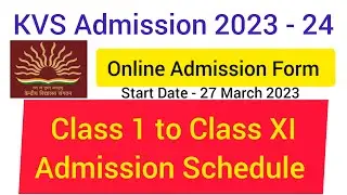 KVS Online Admission Form Portal 2023 &ndash; 24 For Class 1 To 11 || KVS schedule for admission 2023-24