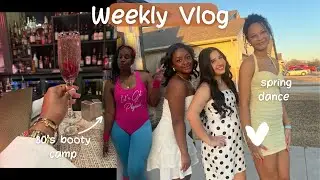 A Week in the Girls House| jam packed weekend| spring formal| booty camp
