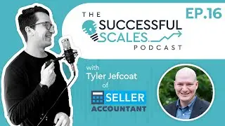 Purpose and Mission, Execution, Empowering Your Team with Tyler Jefcoat - CEO of Seller Accountant