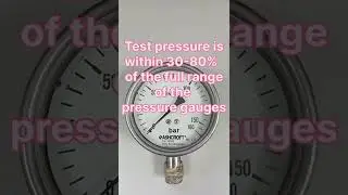 QC TIME Selection of pressure gauges for the given test pressure
