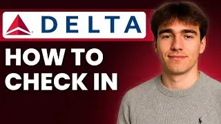 Как зарегистрироваться на рейс Delta Airlines (Учебное пособие 2026 г.)