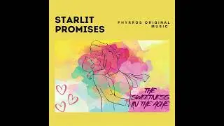 The Sweetness in the Ache II Phyrros Original Music II Starlit Promises