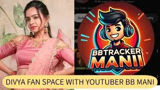 BIG BOSS TAMIL 9 - DIVYA FANS CHAT WITH YOUTUBER  BB MANI / Exposing Negative PR | Sandra Drama