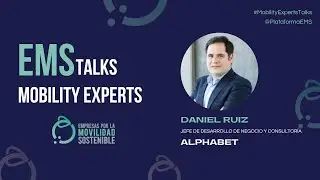 EMS Talks | Daniel Ruiz, jefe de Desarrollo de Negocio y Consultor&iacute;a de Alphabet Espa&ntilde;a
