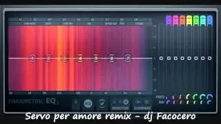 Servo per amore remix - dj Facocero