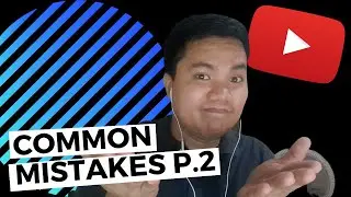 PAANO UMIWAS SA COMMON MISTAKES NG MGA NEW YOUTUBERS? PT.2 | YTBP S1E8