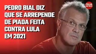 PEDRO BIAL DIZ QUE SE ARREPENDE DE PIADA CONTRA LULA