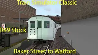 Train Simulator Classic - Baker Street to Watford (R49 Stock)