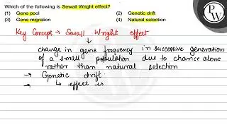 Which of the following is Sewall Wright effect? (1) Gene pool (2) G...
