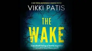 Wake: an absolutely gripping psychological suspense - Vikki Patis