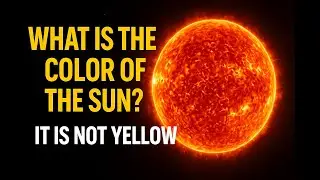 What Is the Color of the Sun? (It&rsquo;s Not Yellow!)