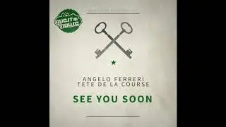 Angelo Ferreri, Tete De La Course -  See You Soon