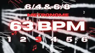 63 BPM - 6/4 & 6/8 Metronome