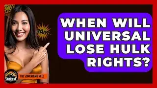 When Will Universal Lose Hulk Rights? - The Superhero Reel