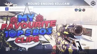 My Favourite Top 5 Bo3 Clips