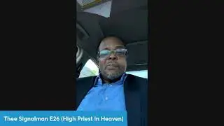 Thee Signalman E27 (High Priest in Heaven)