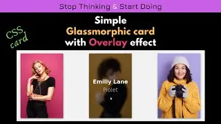 CSS Glassmorphic card with overlay effect. CSS Overlay effect.