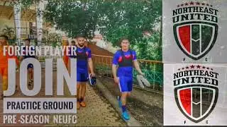 #NEUFC foreign players join practice ground