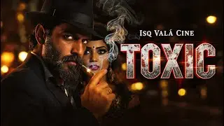 New Song | Isq Vala Cine | Toxic Moves |  | Yash, Kiara Advani, | Romantic Song |Bollywood Song 2026