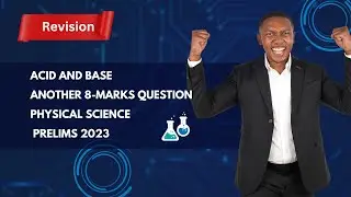 Acids and Bases | 8-Mark Question | EC Prelim 2022 | Mlungisi Nkosi