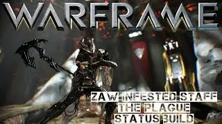 Warframe: Building a Zaw - Infested Staff: The Plague Status Build (raw elemental power)