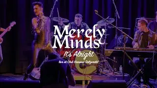 Merely Minds - It's Alright (Live at Club Hanseat Salzwedel)