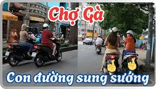 Chợ G&agrave; - Cung Đường Sung Sướng Quận 5 | Nguyễn Ch&iacute; Thanh & Ng&ocirc; Gia Tự & Ng&ocirc; Quyền