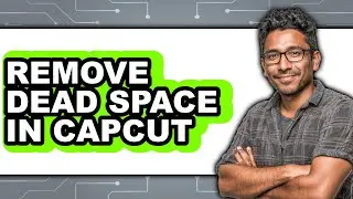 How to Remove Dead Space in Capcut (full Guide)