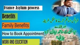 France Asylum  Process 2024-25 l Benefits  and  disadvantages of  France Asylum