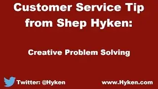 Customer Service Expert Tip: Creative Problem Solving