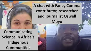 Indigenous African Science Communication with Oswell Moyo