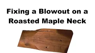 Fixing a Cracked Roasted Maple Neck - Neck Screw Blowout