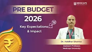 Upcoming Union Budget: Key Expectations & Impact | Indian Economy | Medicaps University