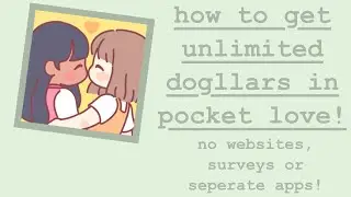 How To Get UNLIMITED &ldquo;DOGLLARS&rdquo; In Pocket Love ((Patched for some))