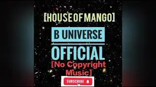 House of Mango No Copyright Music by B Universe Official