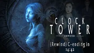 Clock Tower: Rewind - 14:42.902 (Rewind C-Ending)(Current World Record)