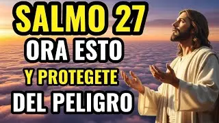✨Escucha esta oración de la mañana | Salmo 27, Dios va contigo💫