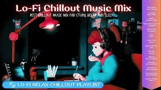 Best chillout music mix for study relax and sleep