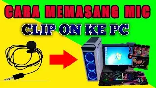 CARA MEMASANG MIC CLIP ON KE PC