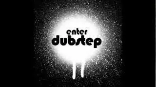 Enter Dubstep 