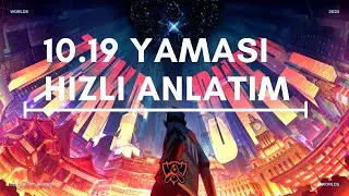 LOL 10.19 YAMASI HIZLI ANLATIM