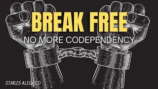 End Codependency Forever &bull; Codependency Healing &bull; 4 Hour Subliminal Affirmations Session