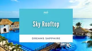 Sky Rooftop - Dreams Sapphire