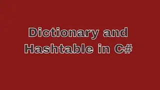 07 Dictionary and  Hashtable C#