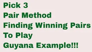 Finding Winning Pairs to Play using the pick 3 pair method-Guyana example!!!
