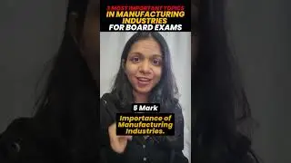 3 Most Important Topics from Manufacturing Industries for Class 10 SST CBSE Board Exam 2024
